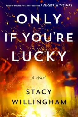 10 Books published in January 2024 We Highly recommend - "Only If You're Lucky" by Stacy Willingham