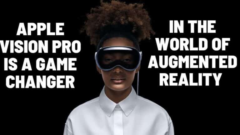 Apple Vision Pro is a game changer in the world of Augmented Reality