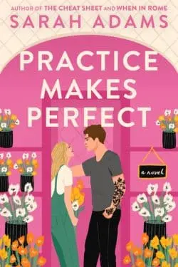 Top 10 Romantic Novels of 2023 for you to Read This Valentine's Week - Practice Makes Perfect (When in Rome, #2) by Sarah Adams