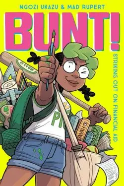Bunt! Striking Out on Financial Aid by Ngozi Ukazu and Mad Rupert