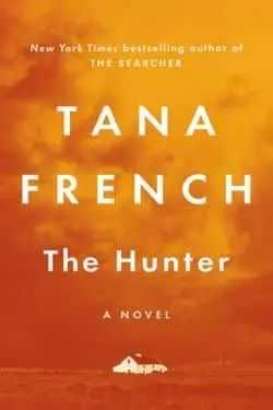 10 Most Anticipated Mystery Novels of March 2024 - The Hunter by Tana French