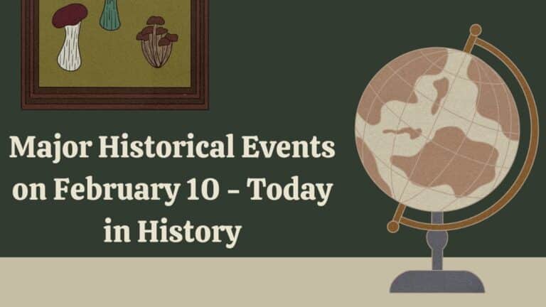 Principales acontecimientos históricos del 10 de febrero: hoy en la historia