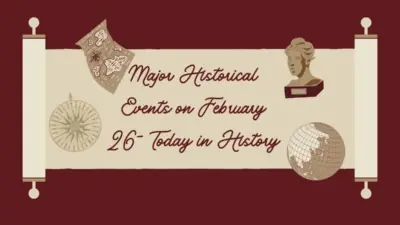 Major Historical Events on February 26- Today in History