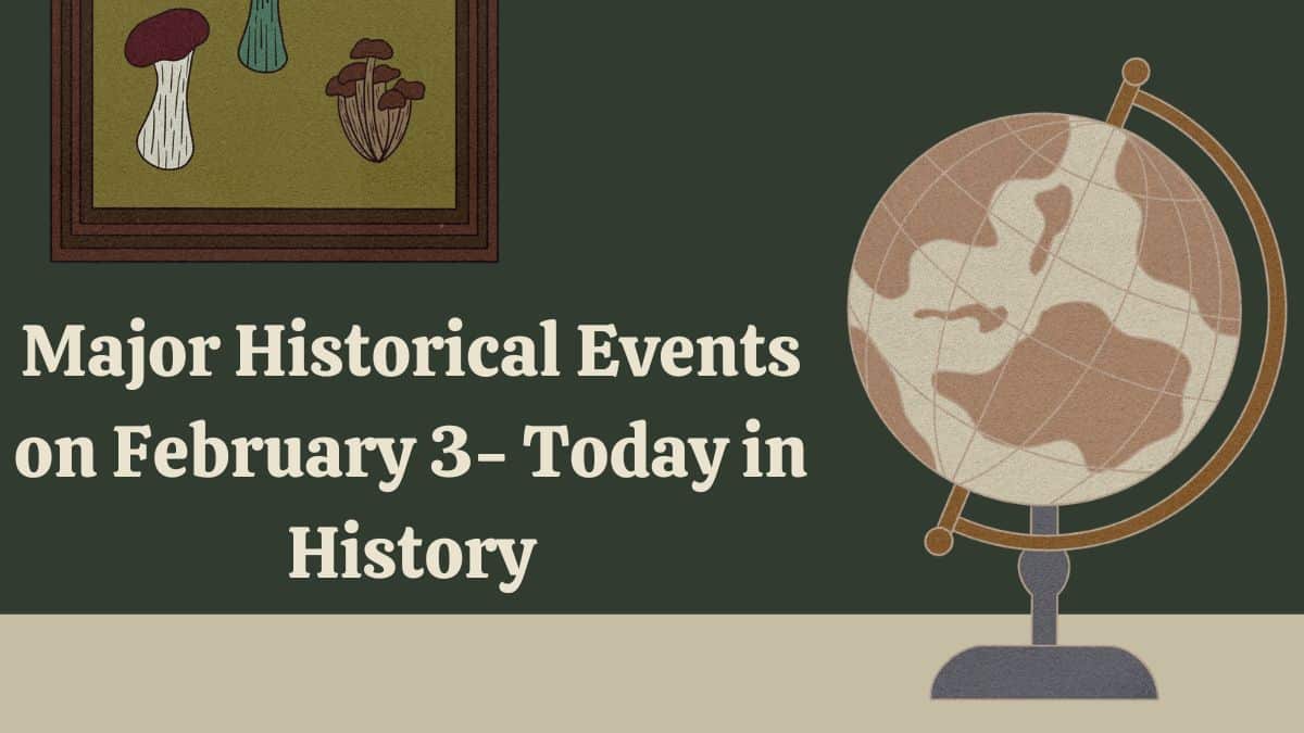 Major Historical Events on February 3- Today in History