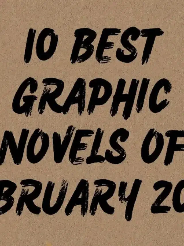 फरवरी 10 के 2024 सर्वश्रेष्ठ ग्राफिक उपन्यास