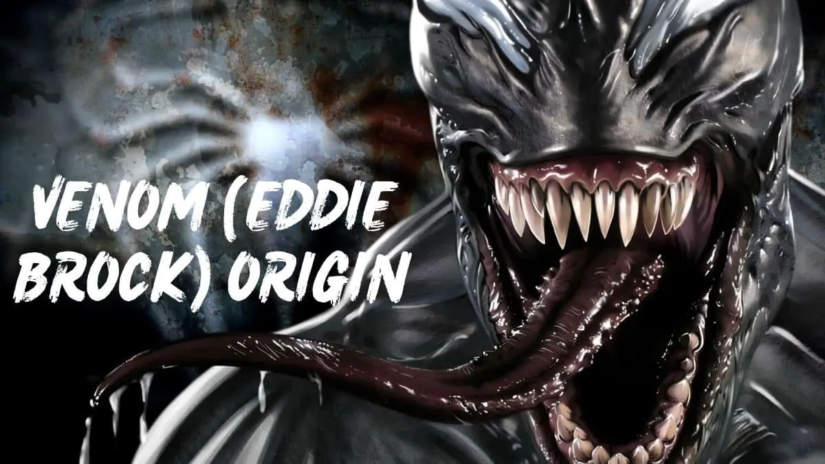 10 Best origin story of Supervillains in Marvel Comics - Venom (Eddie Brock)