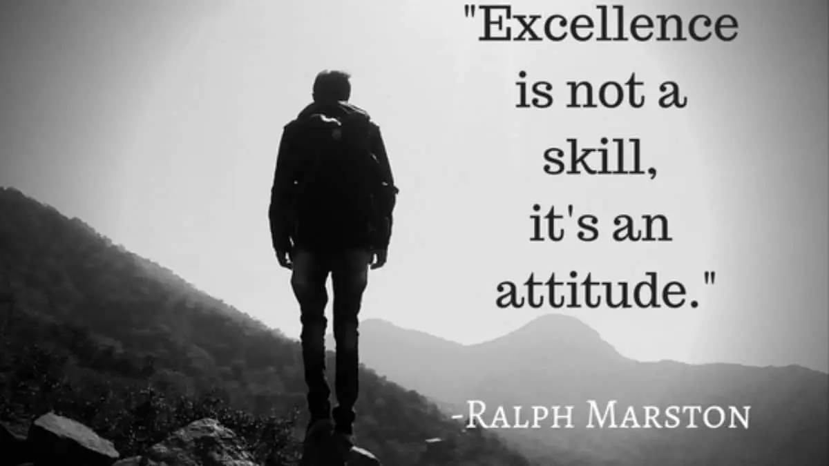 Excellence is not a skill. It is an attitude. 1