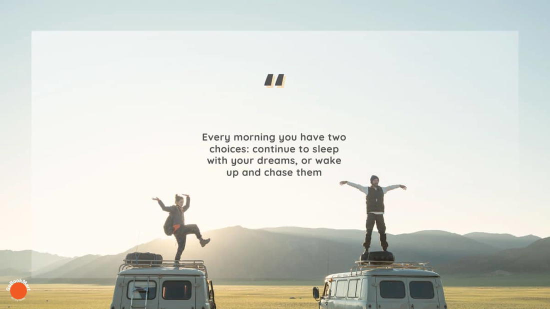 Chaque matin, vous avez deux choix : continuer à dormir avec vos rêves ou vous réveiller et les poursuivre.