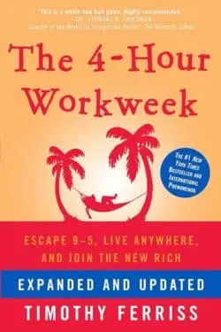 "The 4-Hour Workweek" by Timothy Ferriss