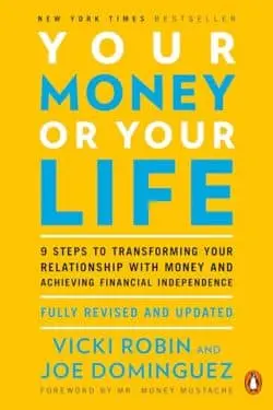 "Your Money or Your Life" by Vicki Robin and Joe Dominguez