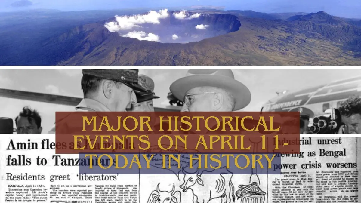 Major Historical Events on April 11 Today in History