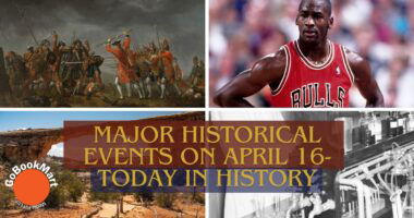 Major Historical Events on April 16- Today in History