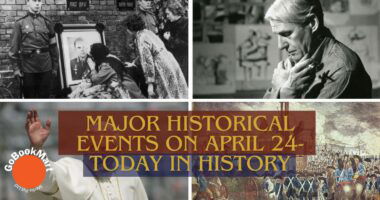 Major Historical Events on April 24- Today in History