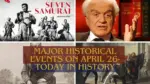 Major Historical Events on April 26 Today in History