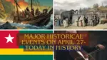 Major Historical Events on April 27 Today in History