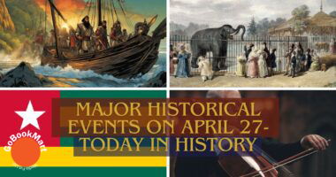 Major Historical Events on April 27- Today in History