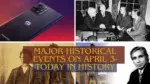 Major Historical Events on April 3 Today in History