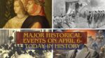 Major Historical Events on April 6- Today in History