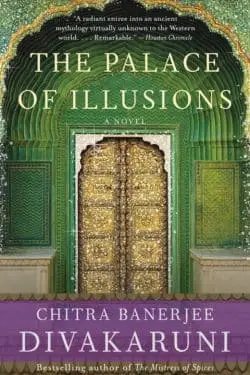 The Palace of Illusions by Chitra Banerjee Divakaruni (Rating: 4.1/5) - Top 10 Novels Inspired by Asian Mythology