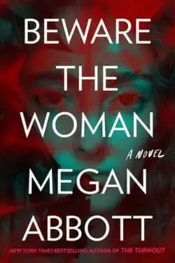 Beware the Woman by Megan Abbott