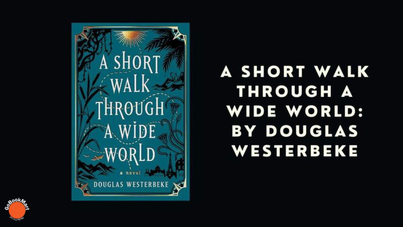 A Short Walk Through a Wide World: By Douglas Westerbeke