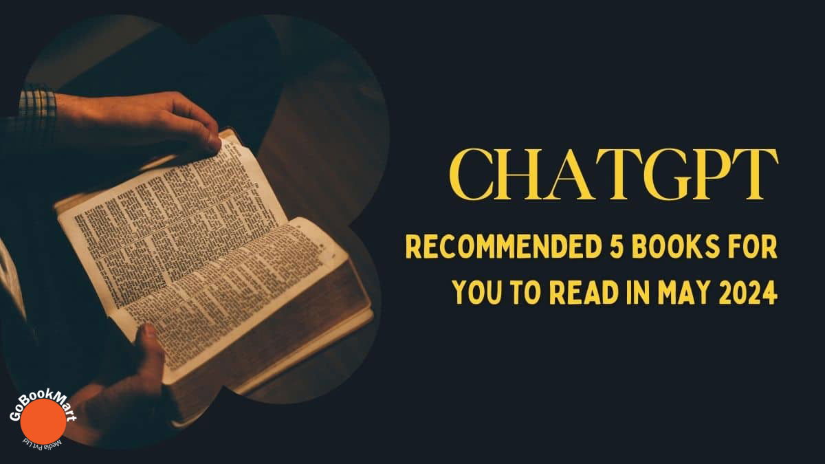 ChatGPT Recommended 5 Books For You to Read In May 2024