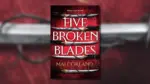 Five Broken Blades By Mai Corland 1