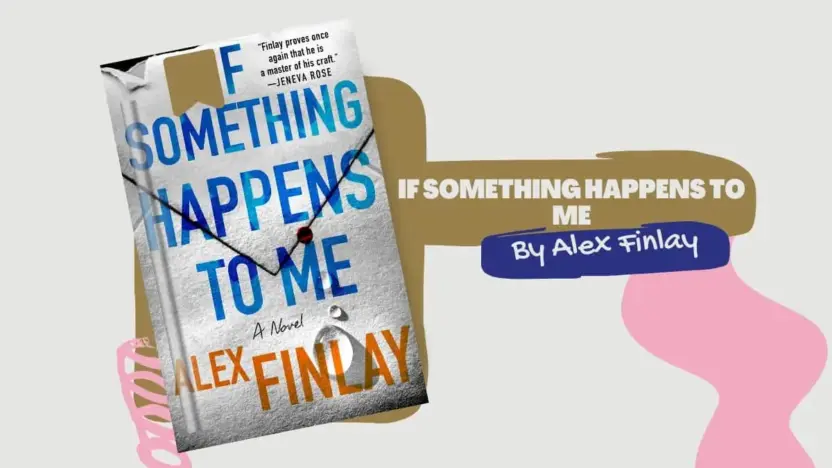 If Something Happens to Me: By Alex Finlay