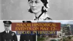 Major Historical Events on May 12 Today in History