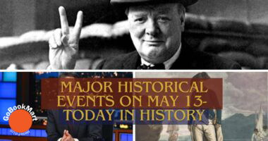 Major Historical Events on May 13- Today in History