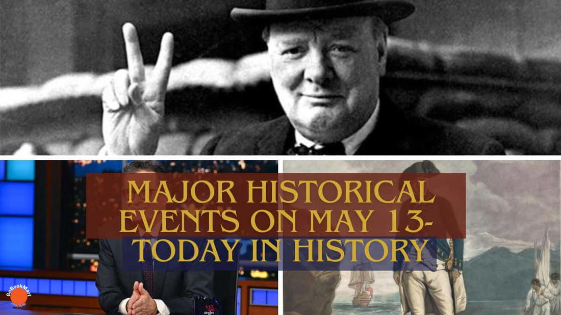 Major Historical Events on May 13- Today in History