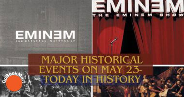 Major Historical Events on May 23- Today in History