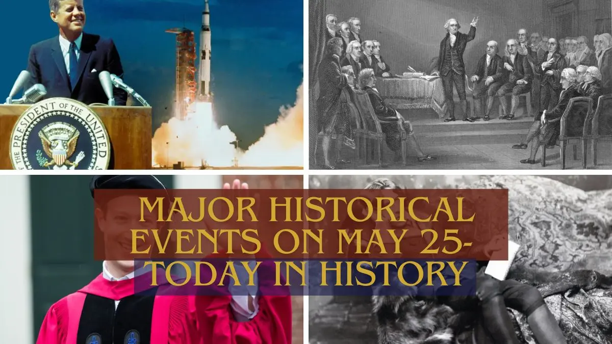 Major Historical Events on May 25 Today in History