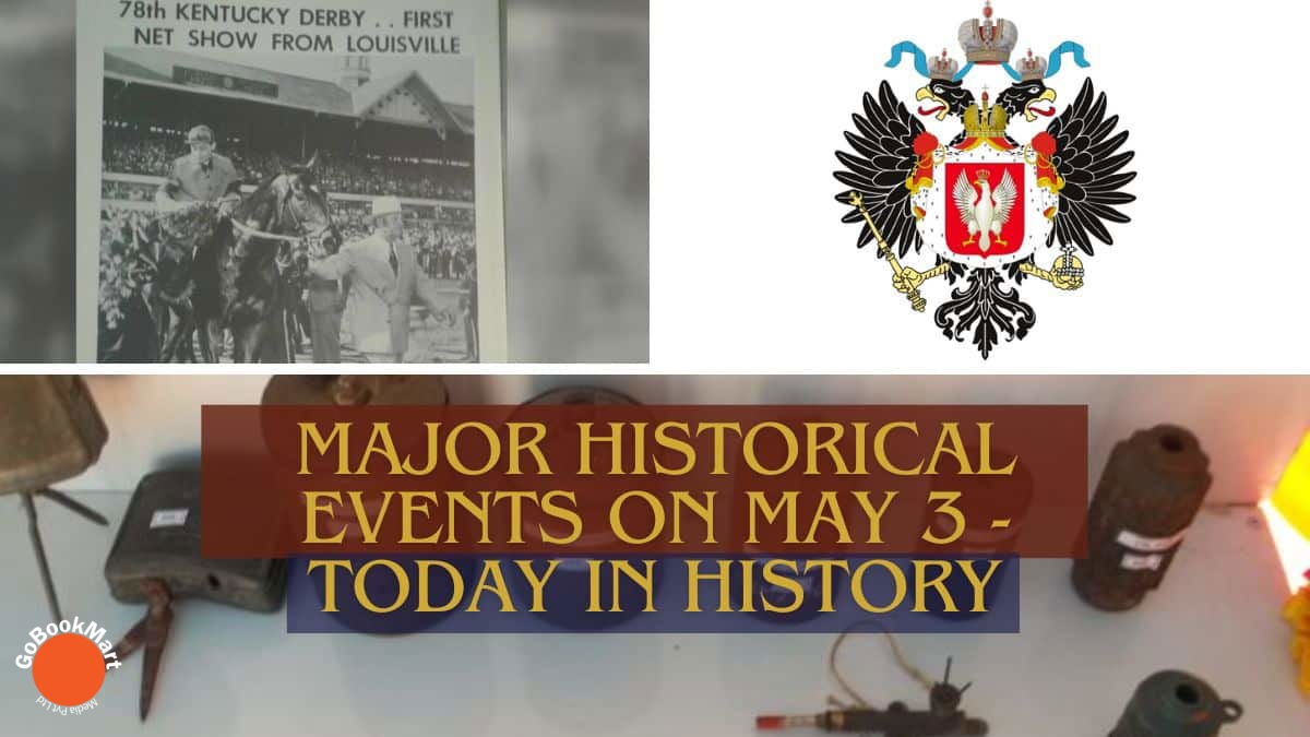 Major Historical Events on May 3- Today in History