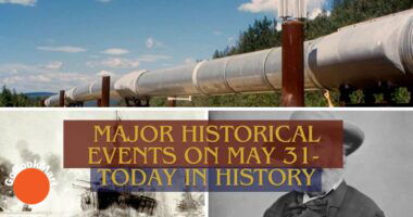 Major Historical Events on May 31- Today in History