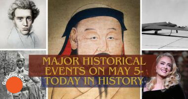 Major Historical Events on May 5- Today in History