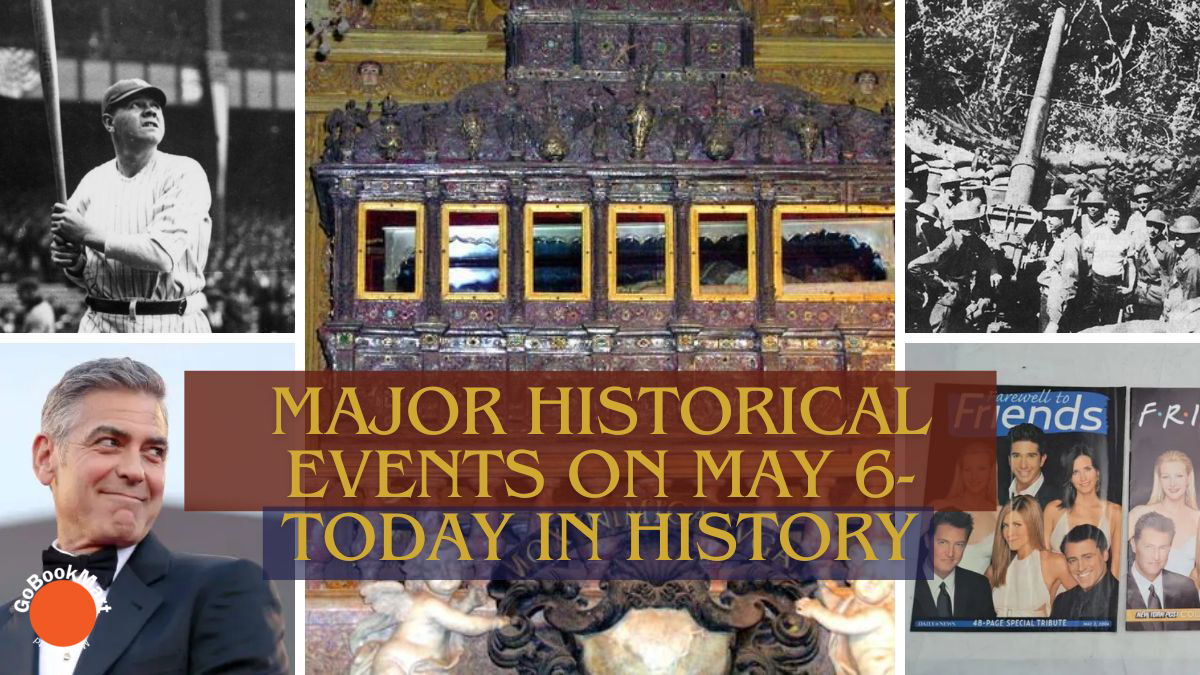 Major Historical Events on May 6- Today in History