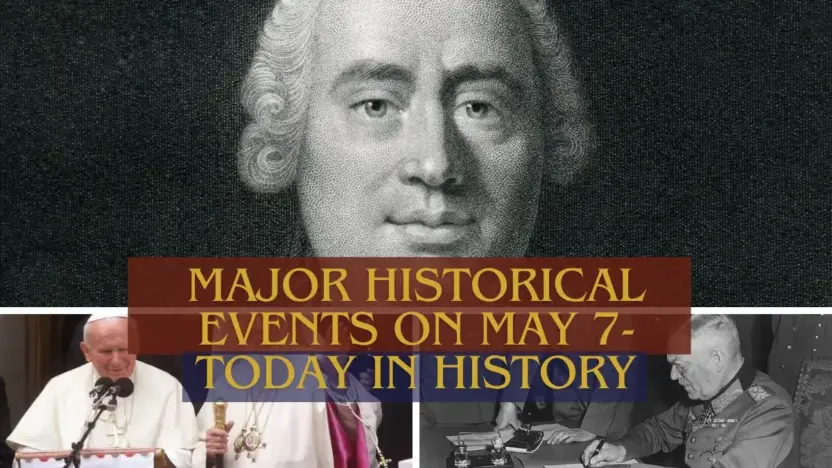 Major Historical Events on May 7- Today in History