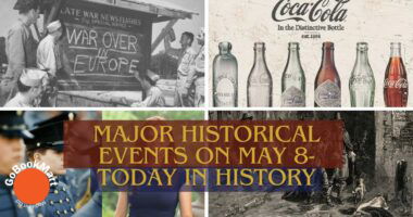 Major Historical Events on May 8- Today in History