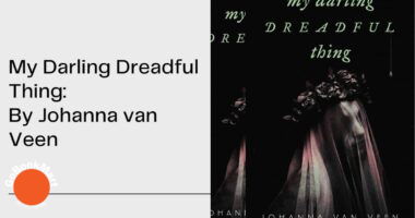 My Darling Dreadful Thing: By Johanna van Veen