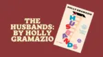 The Husbands By Holly Gramazio 1