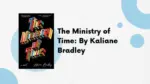 The Ministry of Time By Kaliane Bradley 1