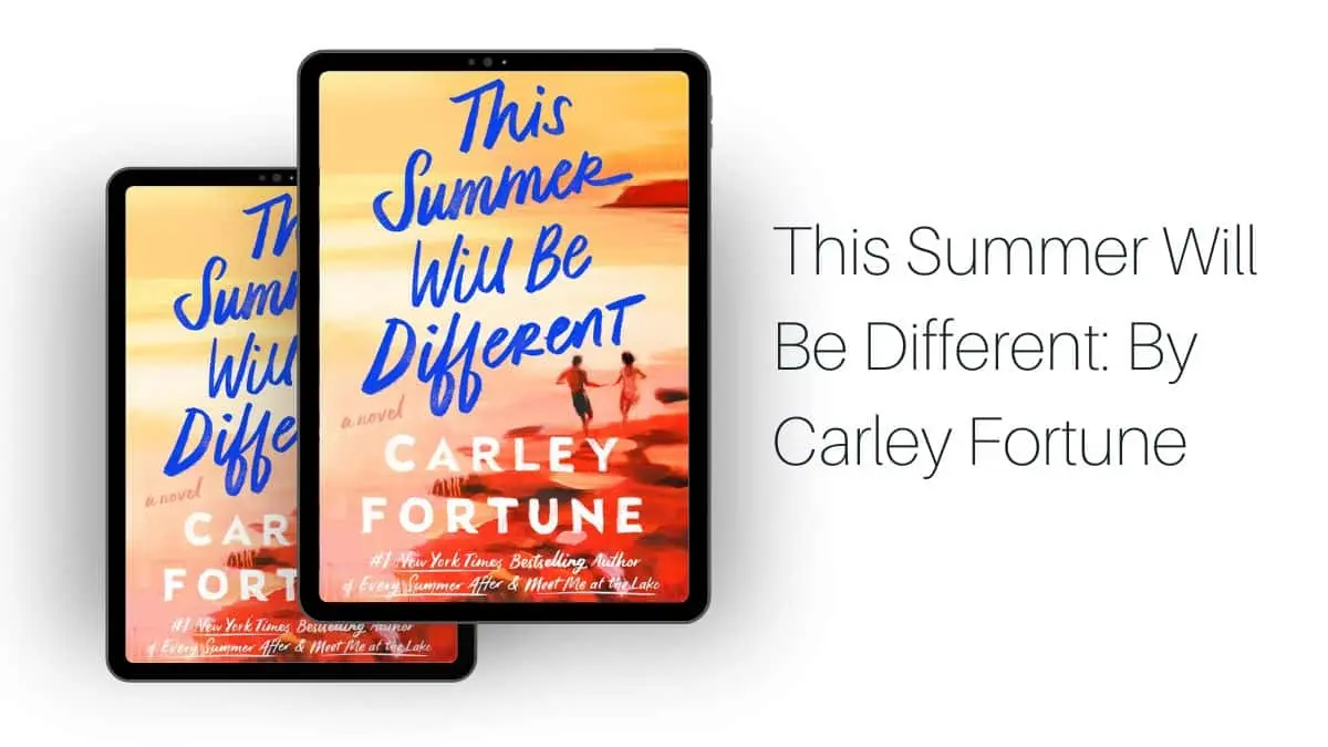 This Summer Will Be Different By Carley Fortune 1