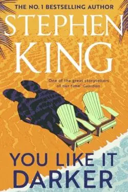 You Like It Darker: By Stephen King 