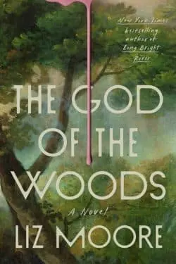 20 Most Anticipated Books of July 2024 - The God of the Woods: By Liz Moore