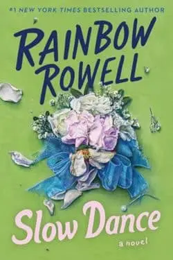 20 Most Anticipated Books of July 2024 - Slow Dance: By Rainbow Rowell