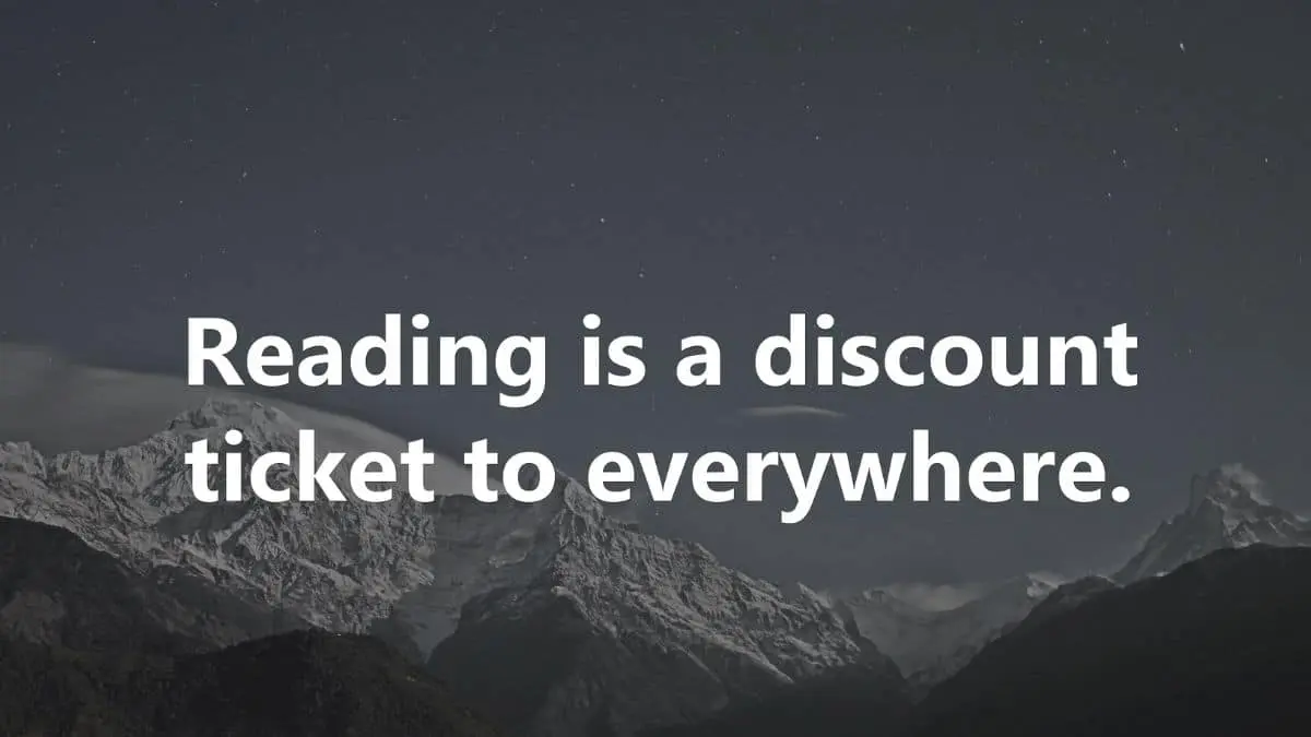 Reading is a discount ticket to everywhere