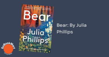 Bear: By Julia Phillips (Book Review)