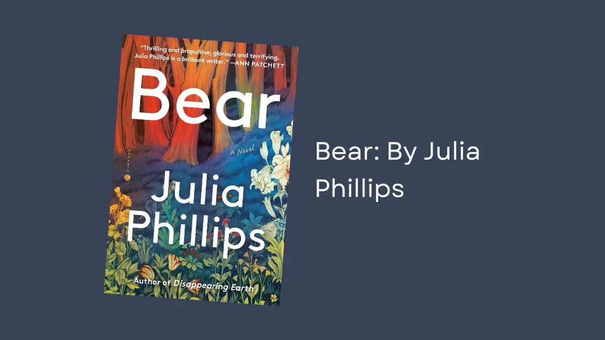 Bear By Julia Phillips (Book Review)