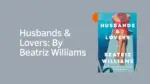 Husbands & Lovers By Beatriz Williams